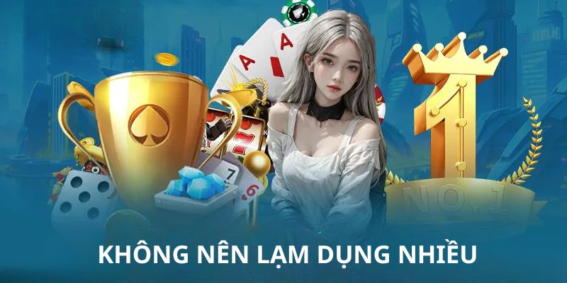 Không nên lạm dụng nhiều